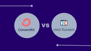 Kit (formerly ConvertKit) vs ClickFunnels Which One You Should Choose